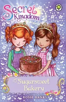 Secret Kingdom 8: Sugarsweet Bakery, Paperback/Rosie Banks
