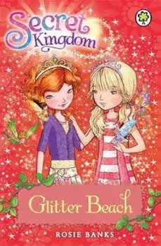 Secret Kingdom: Glitter Beach, Paperback/Rosie Banks