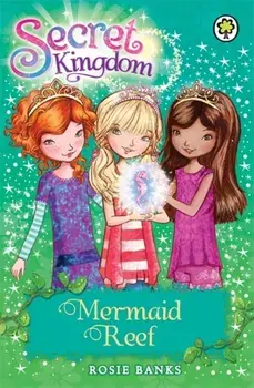 Secret Kingdom: Mermaid Reef. Book 4, Paperback/Rosie Banks