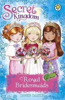 Secret Kingdom: Royal Bridesmaids, Paperback/Rosie Banks