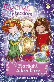 Secret Kingdom: Starlight Adventure, Paperback/Rosie Banks