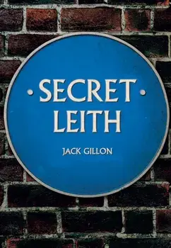 Secret Leith, Paperback/Jack Gillon