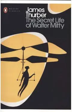 Secret Life of Walter Mitty - James Thurber