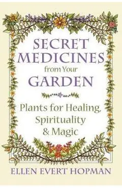 Secret Medicines from Your Garden