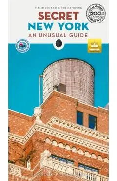 Secret New York: An Unusual Guide - T. M. Rives