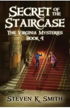 Secret of the Staircase - Steven K. Smith