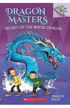 Secret of the Water Dragon: A Branches Book (Dragon Masters #3), Volume 3 - Tracey West