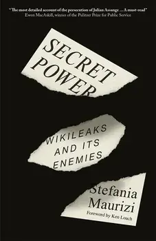 Secret Power. WikiLeaks and Its Enemies, Paperback/Stefania Maurizi