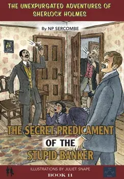 Secret Predicament of the Stupid Banker, Hardback/Np Sercombe