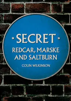 Secret Redcar, Marske and Saltburn, Paperback/***