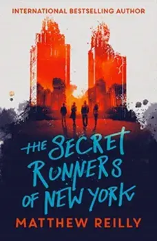 Secret Runners of New York, Paperback/Matthew Reilly