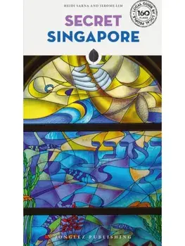 Secret Singapore Guide. A guide to 160 unusual and unfamiliar places in Singapore, 2nd ed., Paperback/Jerome Lim