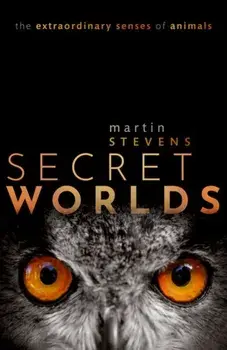 Secret Worlds. The extraordinary senses of animals, Paperback/***
