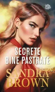 Secrete bine pastrate/Sandra Brown