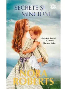 Secrete si minciuni/Nora Roberts