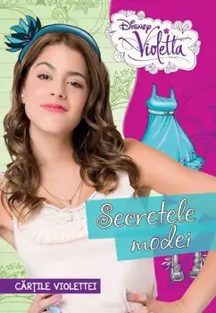 Secretele modei. Cartile Violettei. Violetta/***