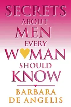 Secrets About Men Every Woman Should Know, Paperback/Barbara De Angelis