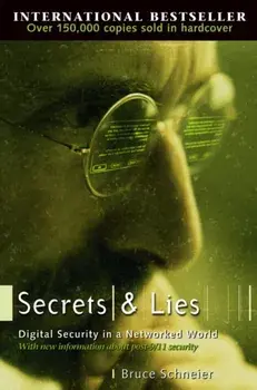 Secrets and Lies. Digital Security in a Networked World, Paperback/Bruce Schneier