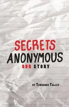 Secrets Anonymous: Our Story, Paperback/Terrence Talley