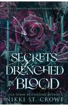 Secrets Drenched in Blood: The Complete Midnight Harbor Series - Nikki St Crowe