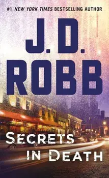 Secrets in Death: An Eve Dallas Novel (in Death, Book 45), Paperback/J. D. Robb