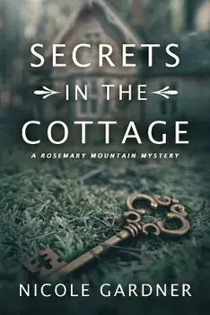 Secrets in the Cottage, Paperback/Nicole Gardner