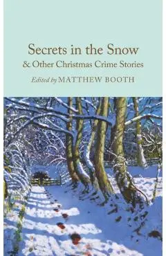 Secrets in the Snow & Other Christmas Crime Stories - Matthew Booth