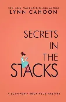 Secrets in the Stacks: A Second Chance at Life Murder Mystery, Paperback/Lynn Cahoon