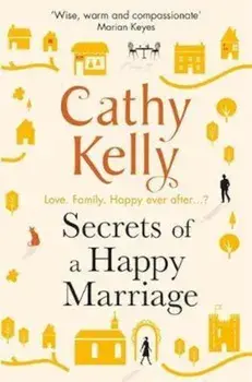 Secrets of a Happy Marriage, Paperback/Cathy Kelly