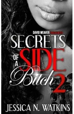 Secrets of a Side Bitch 2 - Jessica N. Watkins