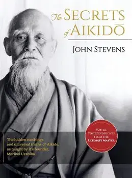 Secrets of Aikido, Hardcover/John Stevens