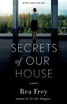 Secrets of Our House, Paperback/Rea Frey