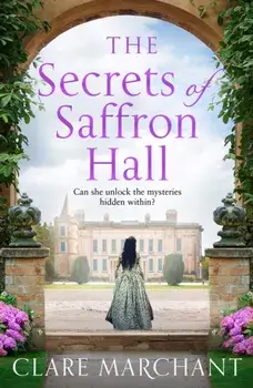 Secrets of Saffron Hall, Paperback/Clare Marchant