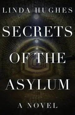 Secrets of the Asylum - Linda Hughes