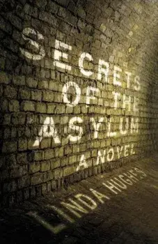 Secrets of the Asylum, Paperback/Linda Hughes