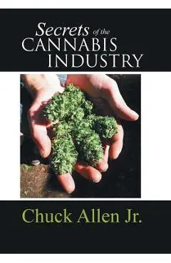 Secrets of the Cannabis Industry - Chuck Allen