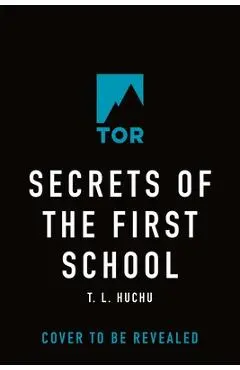 Secrets of the First School - T. L. Huchu