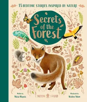 Secrets of the Forest. 15 Bedtime Stories Inspired by Nature, Hardback/Alicia Klepeis