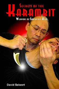 Secrets of the Karambit: Weapons of Southeast Asia, Paperback/David Seiwert