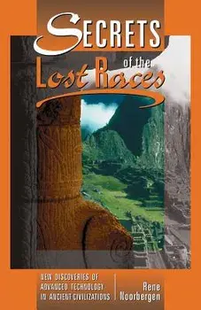 Secrets of the Lost Races, Paperback/Rene Noorbergen