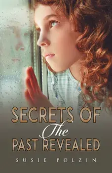Secrets of the Past Revealed, Paperback/Susie Polzin