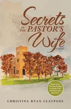 Secrets of the Pastor's Wife, Paperback/Christina Ryan Claypool