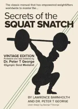 Secrets of the Squat Snatch, Paperback/Peter George
