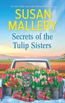Secrets of the Tulip Sisters/Susan Mallery