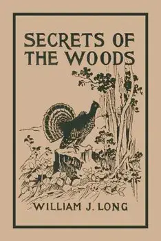 Secrets of the Woods, Paperback/William J. Long