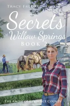 Secrets of Willow Springs - Book 2: The Amish of Lawrence County, Paperback/Tracy Fredrychowski