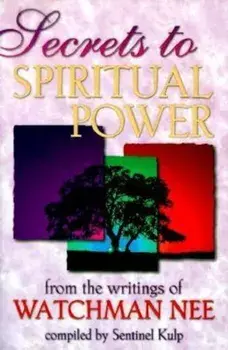 Secrets to Spiritual Power, Paperback/Watchman Nee