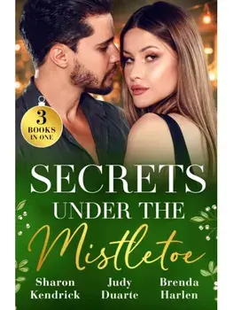 Secrets Under The Mistletoe. Christmas in Da Conti's Bed / the Soldier's Holiday Homecoming / Maverick Christmas Surprise, Paperback/Brenda Harlen