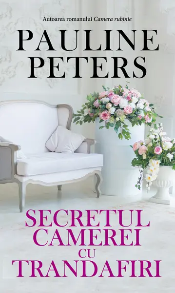 Secretul camerei cu trandafiri | Pauline Peters