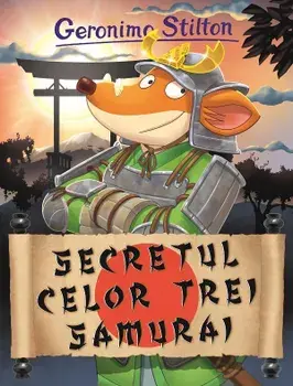 Secretul celor trei samurai/Geronimo Stilton